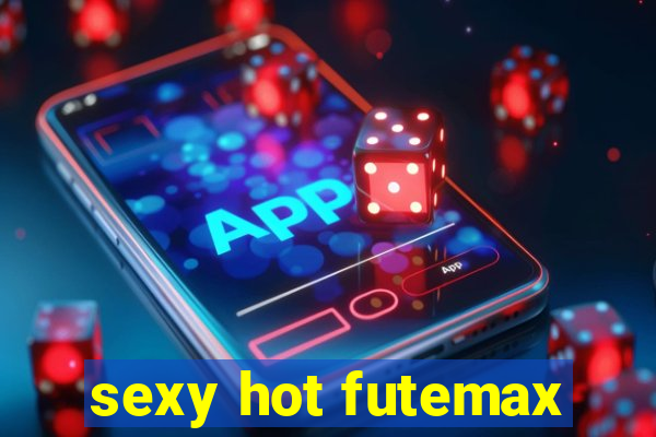 sexy hot futemax